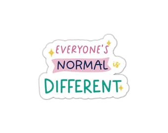 Everyone's normal is different sticker | neurodivergent neurodiversity disability pride, anxiety ADHD autism awareness | Mental health gifts