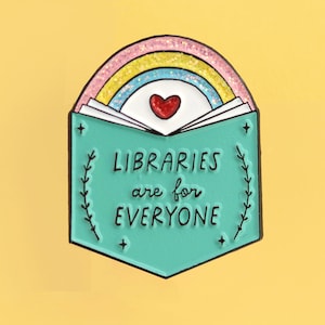 Libraries are for everyone soft enamel pin, librarian book lover gift, literary reading bibliophile gifts,, gift for pin collectors