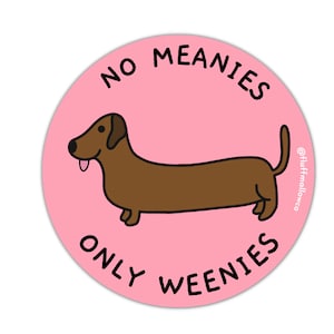 No meanies only weenies vinylsticker, grappige leuke sticker, gewaagde slogansticker voor laptop, waterfles of dagboek