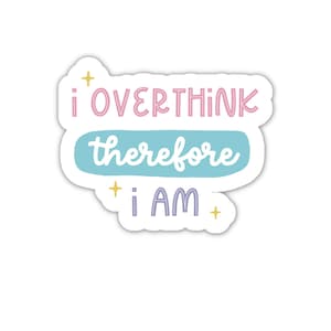 Overthinking lustiger Vinyl sarkastischer Aufkleber | generalisierte Angst Depression | Selbstliebe Aufkleber | Adhd Autistisch Neurose