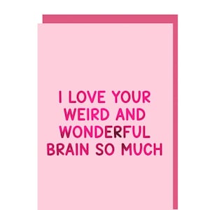 Eu amo muito seu cérebro estranho e maravilhoso, cartão de felicitações, doce cartão de amor neurodivergente, cartão de amizade ou parceiro atencioso