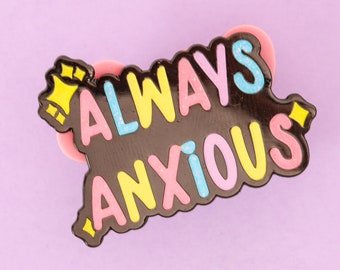 Always anxious enamel pin, anxiety awareness, mental health badge, anxious human, adhd autism neurodivergent awareness, overthinking gifts