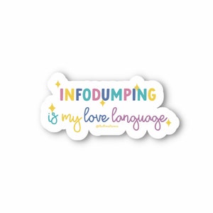 Infodumping is my love language vinyl sticker | autism awareness acceptance | funny neurodivergent | adhd autistic neurodiversity pride