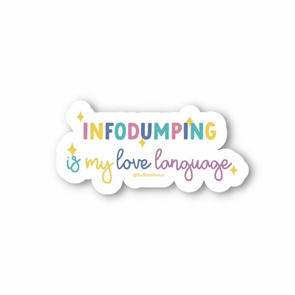 Infodumping is my love language vinyl sticker | autism awareness acceptance | funny neurodivergent | adhd autistic neurodiversity pride