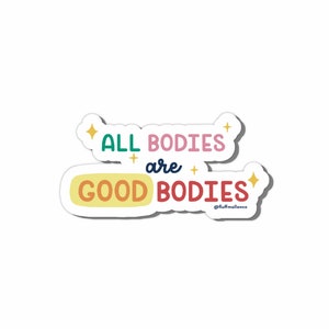 Alle Körper sind gute Körper Vinyl Aufkleber, Body Positivity Aufkleber, Selbstliebe Affirmation Aufkleber für Laptop, Journal oder Wasserflasche