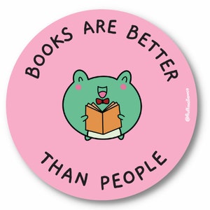 Sticker Les livres valent mieux que les gens | marchandise livresque | cadeau pour amoureux des livres | Sticker pour couverture Kindle kobo | Lecteur Smut romance | les lecteurs vont lire