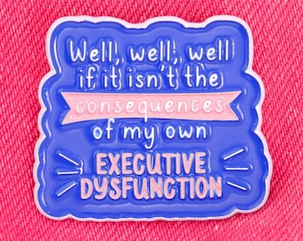 Executive dysfunction enamel pin, adhd autism acceptance, mental health pin, neurodiversity pride, dyslexia, dyscalculia, BPD OCD