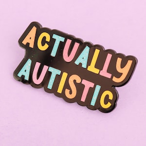 Actually autistic enamel pin, autism acceptance badge, neurodiversity pride, neurodivergent pin, autism gifts, adult spectrum gifts