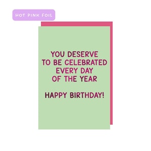 Je verdient het om elke dag gevierd te worden HBD-wenskaart, cadeaus voor beste vriend, verjaardagskaart voor dierbaren, verjaardagskaart