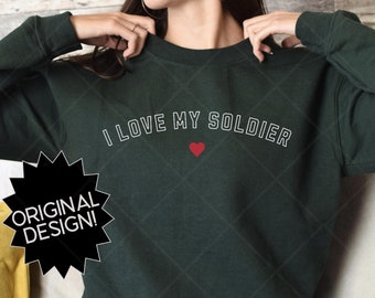 Army Girlfriend Shirt, Army Wife Sweatshirt, Military Girlfriend Gift, Army Mom crewneck, Army gift, Army Family pullover, Love My Soldier