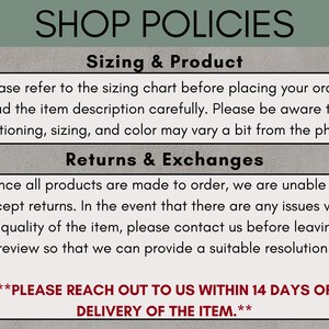 May include: Image of shop policies with text about sizing, returns, and exchanges. The text advises customers to refer to the sizing chart, read the item description, and contact the seller with any issues within 14 days of delivery.