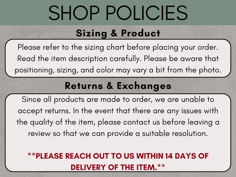 May include: Image of shop policies with text about sizing, returns, and exchanges. The text advises customers to refer to the sizing chart, read the item description, and contact the seller with any issues within 14 days of delivery.