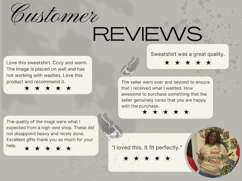 May include: Image featuring customer reviews with text that reads "Customer Reviews." Reviews praise the quality of a sweatshirt and mugs, and the seller's customer service. The reviews are accompanied by star ratings.