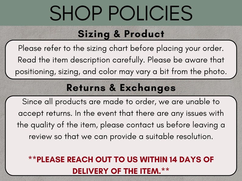 May include: Image of shop policies with text about sizing, returns, and exchanges. The text advises customers to refer to the sizing chart, read the item description, and contact the seller with any issues before leaving a review.