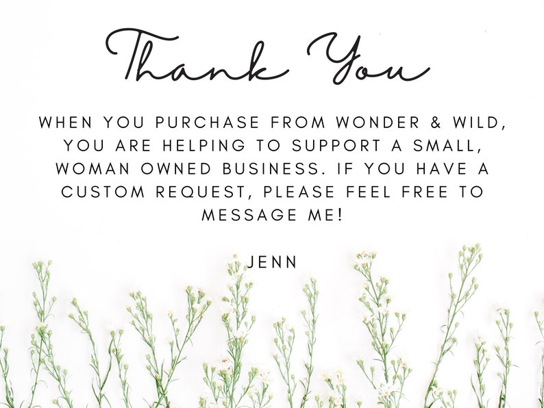 May include: A white card with the words "Thank You" in elegant script. Below, text reads: "When you purchase from Wonder & Wild, you are helping to support a small, woman owned business." Floral accents frame the bottom.