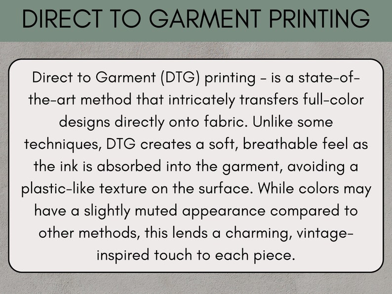 May include: Text on a light green background reads "DIRECT TO GARMENT PRINTING." Below, a white box contains text explaining Direct to Garment (DTG) printing, a method that transfers full-color designs directly onto fabric.