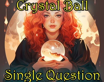 Crystal Ball reading SINGLE QUESTION one question psychic quick answer any question - energy healer tarot reader spell caster