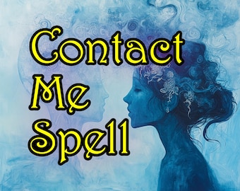 CONTACT me SPELL - No contact or Minimal contact with your POI? Powerful Spell