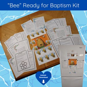 May include: A baptism kit with a bee theme, comprising printed sheets with text and bee illustrations. The kit includes pages with the phrase "Bee Ready for Baptism Kit". A blue heart with "Instant Download" is also present. The items are on a wooden surface.