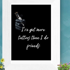 More Tattoos Than Friends Printable Wall Art Digital Download Quote Gift Art Ink Lonely Shop Photo Funny Sleeves Tatts