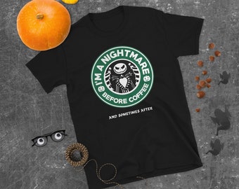 I'm a Nightmare Before Coffee Kurzärmeliges Unisex-T-Shirt, Jack Skellington Shirt, Starbucks Shirt, Coffee Lover Shirt, Coffee Addict