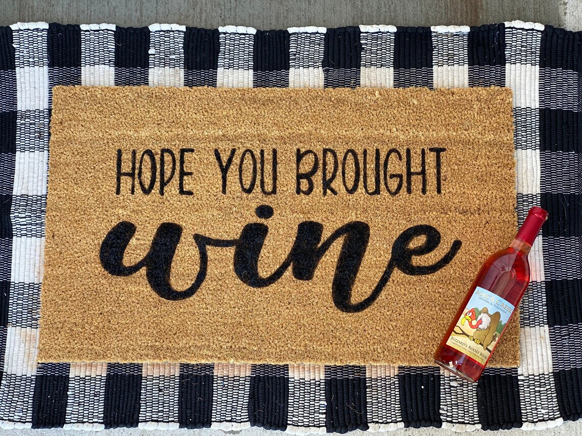 Hope you brought wine doormat funny doormat wine doormat Etsy