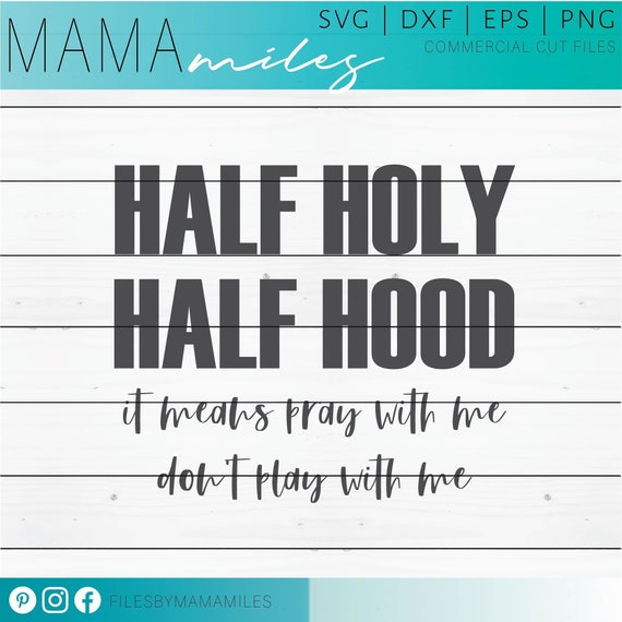 Half Holy Half Hood Svg Pray With Me Don T Play With Me Etsy Half Holy Half Hood Svg Pray With Me Don T Play With Me Etsy