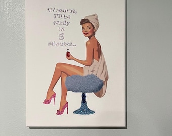 Bathroom decor of course I’ll be ready in 5 minutes bedazzled rhinestone canvas