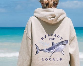 Respect The Locals, Shark Sweatshirt, Respect The Local Sharks Hoodie, Shark Lover, Protect the Ocean Hoodie, Beach Hoodie, Surf Hoodie
