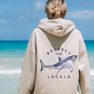 Respect The Locals, Shark Sweatshirt, Respect The Local Sharks Hoodie, Shark Lover, Protect the Ocean Hoodie, Beach Hoodie, Surf Hoodie