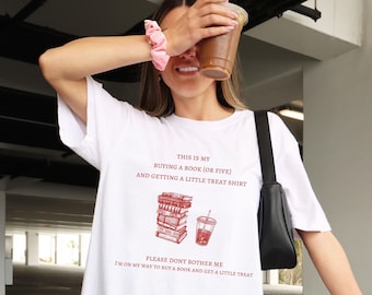 Buying a book and getting a little treat shirt, Bookstagram Bookish Gift, Bookish, Reading Shirt, Funny book shirt, Acotar, Booktok shirt