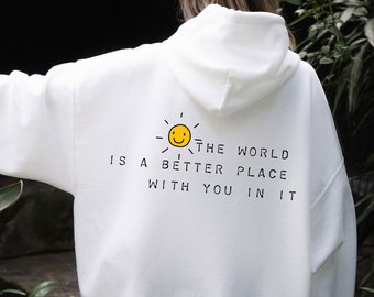The World Is A Better Place With You In It Hoodie, Aesthetic Smiley Oversized Hoodie, Dear Person Behind Me Hoodie, Inspirational Sweatshirt