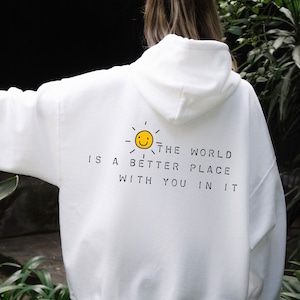 The World Is A Better Place With You In It Hoodie, Aesthetic Smiley Oversized Hoodie, Dear Person Behind Me Hoodie, Inspirational Sweatshirt