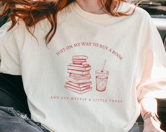 Buying a book and getting a little treat shirt, Bookish shirt, Bookish Gift, Reading Shirt, Funny book shirt, Bookstagram Booktok book shirt