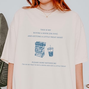 Buying a book and getting a little treat shirt, Bookstagram Bookish Gift, Bookish shirt, Reading Shirt, Funny book shirt, Booktok book shirt