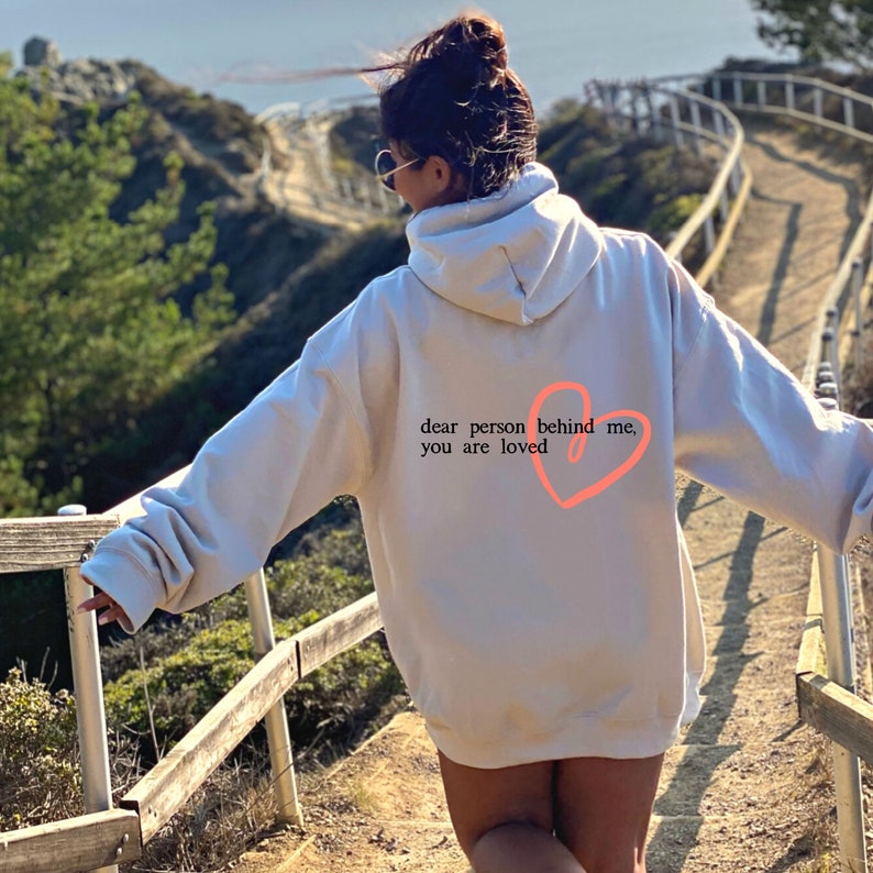 Dear Person Behind Me Hoodie, Inspirational Be Kind Sweatshirt,Aesthetic Oversized Sweatshirt Mental Health Matters You Are Loved Sweatshirt image 3