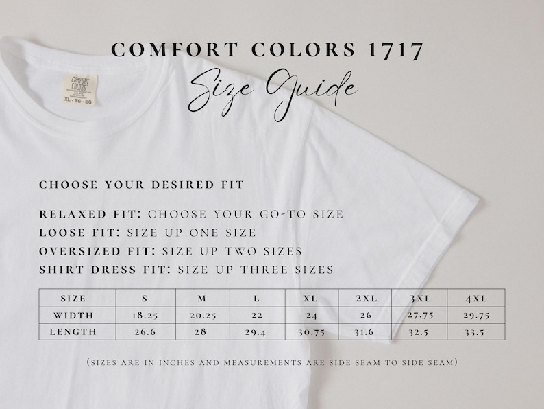May include: A size chart for Comfort Colors 1717 t-shirts, showing width and length measurements in inches for sizes S through 4XL. The chart includes instructions for choosing the desired fit, such as relaxed, loose, oversized, and shirt dress.