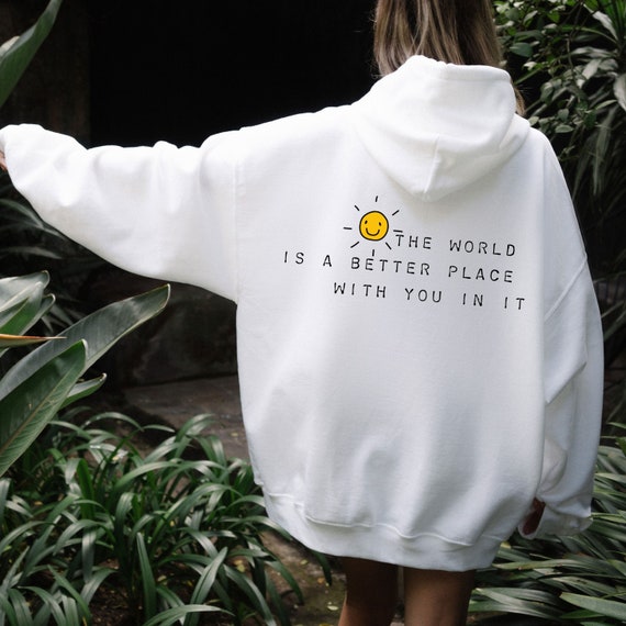 The World is A Better Place With You in It Hoodie Aesthetic - Etsy