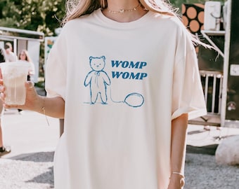 womp womp tshirt, Funny shirt, meme shirt, unhinged shirt, weird shirt, vsco, trendy comfort colors shirt, graphic tshirt, unisex shirt gift