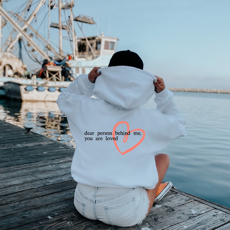 Dear Person Behind Me Hoodie, Inspirational Be Kind Sweatshirt,Aesthetic Oversized Sweatshirt Mental Health Matters You Are Loved Sweatshirt image 1