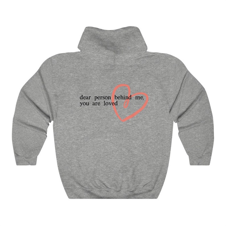 Dear Person Behind Me Hoodie, Inspirational Be Kind Sweatshirt,Aesthetic Oversized Sweatshirt Mental Health Matters You Are Loved Sweatshirt image 4