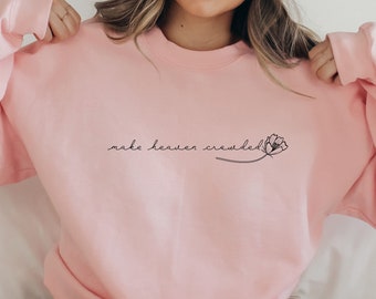 Make Heaven Crowded Sweatshirt, Christian Sweatshirt, Inspirational Sweatshirt, Love like Jesus Sweater, Faith Sweatshirt, Aesthetic