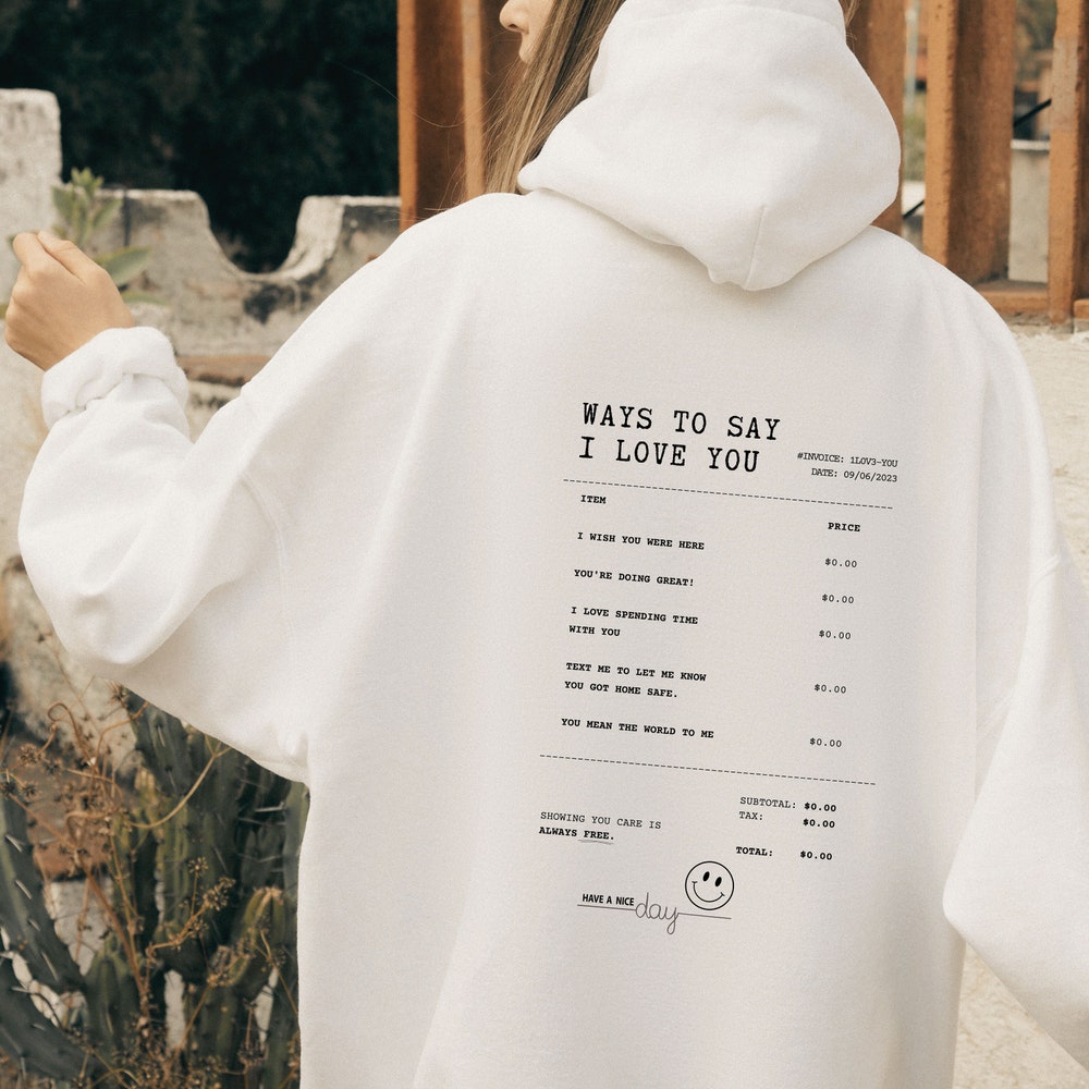 Aesthetic Hoodie, Receipt Hoodie, Alt Hoodie,Ways To Say I Love You Trendy Hoodie, Indie Hoodie, Be Kind Hoodie, Oversized Hoodie Moderndaydecors