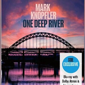 May include: Blu-ray disc for Mark Knopfler's album "One Deep River." The cover features a bridge silhouette over a river at sunset, with text reading "HIGH FIDELITY" and "PURE AUDIO." Includes "SDE EXCLUSIVE" and "Blu-ray with Dolby Atmos & hi-res stereo."