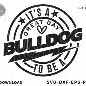 É um ótimo dia para ser um Bulldog Svg, mascote da escola svg, professor svg, Bulldog svg, camisa Bulldog svg, líder de torcida svg, arquivos Svg para cricut