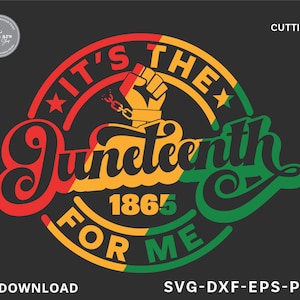 May include: A red, yellow, and green circular design with the text "It's the Juneteenth 1865 for me" and a raised fist with a broken chain.