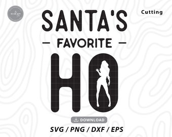 May include: Black and white graphic design with the text "SANTA'S FAVORITE HO" with a silhouette of a woman in a short skirt and high heels inside the letter "O".