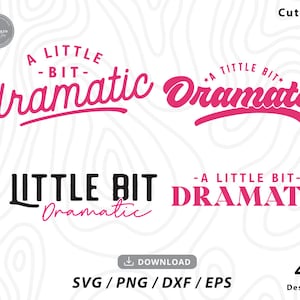 A Little Bit Dramatic svg,mean girls svg,funny svg,baby svg,baby sayings svg,baby shirt svg,svg file,svg files for cricut