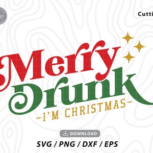 Merry Drunk I&#39;m Christmas svg,christmas svg,merry christmas svg,christmas shirt svg,gift for her,drinking svg,svg files for cricut