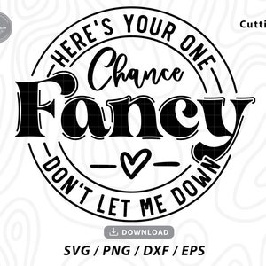 Aqui está o seu One Chance Fancy Svg, música country svg, country svg, música country svg, camisa svg, camisa ocidental svg, arquivos svg para cricut